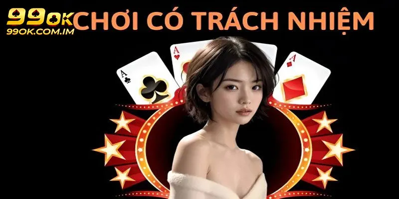 Chơi có trách nhiệm 99OK tuân thủ tuổi tác